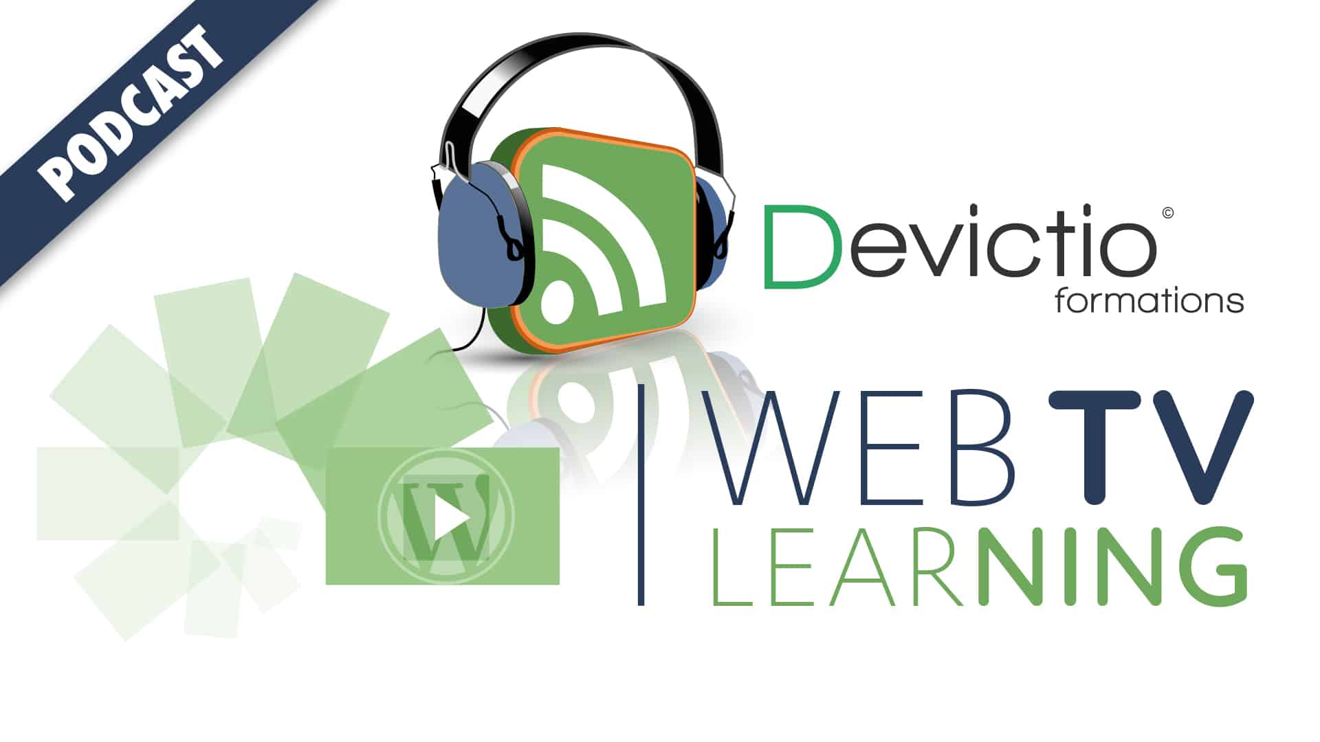 Podcasts WebTV Learning - Formations Devictio